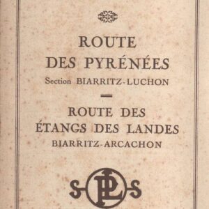 Route des Pyrénées  Section Biarritz - Luchon. Route des Etangs des Landes Biarritz - Arcachon